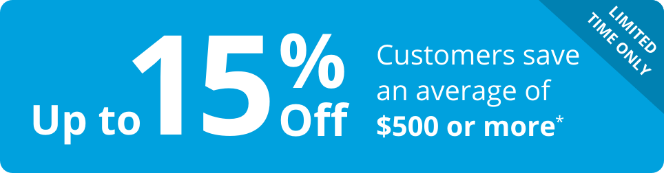 Up to 15% Off - Customers save an average of $500 or more* - Limited time only